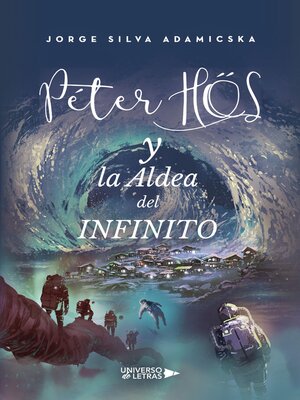 cover image of Peter Hös y la Aldea del Infinito